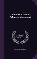 Stillman Williams Robinson: A Memorial 1147901422 Book Cover