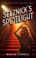 Selznick's Spotlight: A Novel of 1939 Hollywood (The Hollywood's Greatest Year trilogy) B0F7GGNQTQ Book Cover