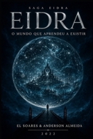 Eidra: o mundo que aprendeu a existir (Portuguese Edition) B0HG7WY8KZ Book Cover