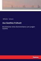 Aus Goethes Frhzeit 1514147777 Book Cover