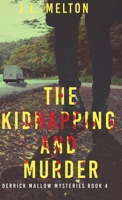 The Kidnapping And Murder (Derrick Mallow Mysteries) 4824175763 Book Cover