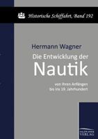 Die Entwicklung Der Nautik Von Ihren Anf Ngen Bis Ins 19. Jahrhundert 386195480X Book Cover