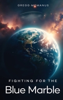 Fighting for the Blue Marble 1805589768 Book Cover