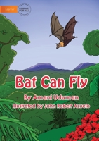 Bat Can Fly 1922687472 Book Cover