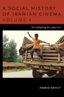 A Social History of Iranian Cinema, Volume 4: The Globalizing Era, 1984-2010 0822348780 Book Cover
