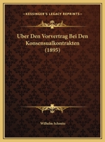Uber Den Vorvertrag Bei Den Konsensualkontrakten (1895) 1160285381 Book Cover
