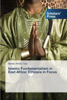 Islamic Fundamentalism in East Africa: Ethiopia in Focus 3639516419 Book Cover
