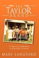 The Taylor Brand: The Taylor / Lewis Family History from the Early '20s to Present 1434353346 Book Cover
