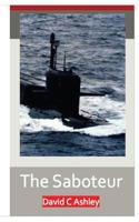 The Saboteur: A World War II love story adventure 1505691923 Book Cover