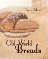 Old World Breads (Crossing Press Specialty Cookbook Series) 0895949024 Book Cover