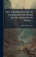 Het Grondbezit in De Germaansche Mark En De Javaansche Dessa ... 1023868830 Book Cover
