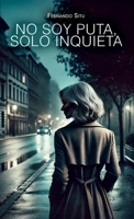 No soy puta, solo inquieta (Spanish Edition) B0F8R9JYBL Book Cover