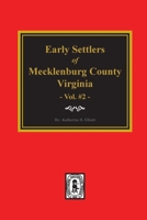 Early Settlers Mecklenburg County Virginia. Vol. 2 0893083801 Book Cover