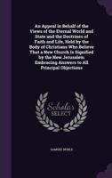 An Appeal in Behalf of the Views of the Eternal World and State and the Doctrines of Faith and Life, Held by the Body of Christians Who Believe That a ... Chap. XXI) by the New Jerusalem ... 1017811644 Book Cover