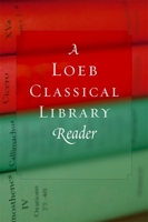 A Loeb Classical Library Reader (Loeb Classical Library)