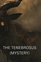 The Tenebrosus (Mystery) B0DSGJ3BVL Book Cover