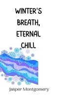 Winter's Breath, Eternal Chill 991694508X Book Cover