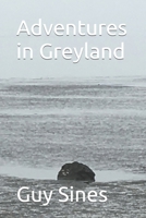 Adventures in Greyland 1637843429 Book Cover
