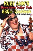 Ruby Ann's Down Home Trailer Park BBQin' Cookbook 0806525363 Book Cover