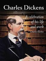 Charles Dickens: A Celebration of His Life and Work 1849310254 Book Cover