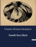 South-Sea Idyls (Notable American Authors) 1410107779 Book Cover