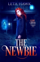 The Newbie: A Kyrie Carter Ghost Hunting Adventure 153531558X Book Cover