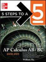 5 Steps to a 5 AP Calculus AB and BC, 2010-2011 Edition 0071624759 Book Cover