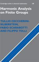 Harmonic Analysis on Finite Groups: Representation Theory, Gelfand Pairs and Markov Chains 0521883369 Book Cover