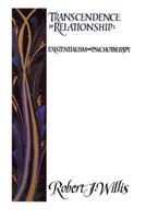 Transcendence in Relationship: Extentialism and Psychotherapy (Frontiers in Psychotherapy) 1567500749 Book Cover