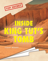 Inside King Tut's Tomb (Top Secret (Alternator Books B0GN6DVMB2 Book Cover