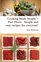Cooking Made Simple – Part Deux: Simple and easy recipes for everyone! 1105812464 Book Cover