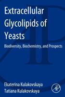 Extracellular Glycolipids of Yeasts: Biodiversity, Biochemistry, and Prospects 0124200699 Book Cover