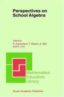 Perspectives on School Algebra (Mathematics Education Library, Volume 22) (Mathematics Education Library) 0792364627 Book Cover