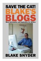 Save the Cat! Blake's Blogs: More Information and Inspiration for Writers 0984157670 Book Cover