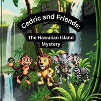 Cedric and Friends: The Hawaiian Island Mystery B0DKWMSG4N Book Cover