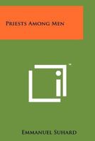 Priests Among Men 1258137933 Book Cover