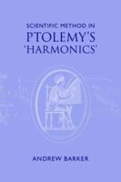 Scientific Method in Ptolemy's Harmonics 0521028647 Book Cover