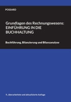 Grundlagen des Rechnungswesens: Einführung in die Buchhaltung: Buchführung, Bilanzierung und Bilanzanalyse (9., überarbeitete und aktualisierte Auflage) (German Edition) 3758306574 Book Cover