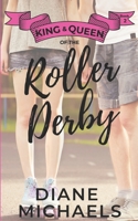 King & Queen of the Roller Derby (King & Queen series) 1711727067 Book Cover