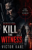 Kill the Witness: A Twisted Psychological Thriller About the Hitman Hired to Kill the One Person He Cannot B0GXRRDZKW Book Cover