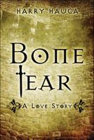 Bone Tear: A Love Story 1608139441 Book Cover