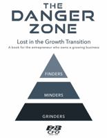 The Danger Zone: Lost in The Growth Transition 0988693291 Book Cover