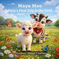 Maya Moo - Nyla's first visit to the field B0GVB4D99K Book Cover