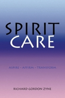 Spirit Care: Aspire - Affirm - Transform 1663262985 Book Cover