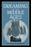Dreaming in the Middle Ages (Cambridge Studies in Medieval Literature) 0521019958 Book Cover
