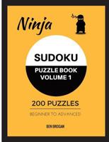 Ninja Sudoku Puzzle Book Volume 1 200 Puzzles Beginner to Advanced 1539176568 Book Cover