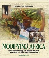 Modifying Africa: How Biotechnology Can Benefit the Poor and Hungry--A Case Study from Kenya 9966879382 Book Cover