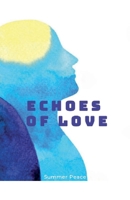 Echoes of Love (A Guide to Coping with Loss and Finding Peace) B0G86YYJPP Book Cover