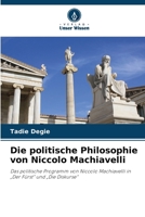 Die politische Philosophie von Niccolo Machiavelli (German Edition) 6209772145 Book Cover
