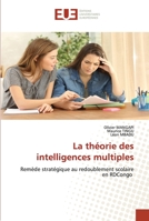 La théorie des intelligences multiples: Remède stratégique au redoublement scolaire en RDCongo 6203426083 Book Cover